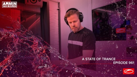 A State Of Trance Episode 961 – Ferry Corsten & Ruben De Ronde