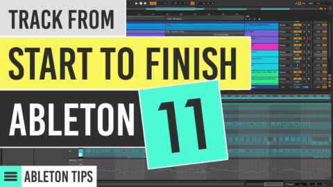 Making a complete Track START TO FINISH Ableton Live 11 Tutorial Beginners