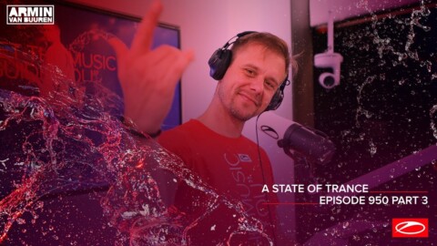 A State Of Trance Episode 950 (Part 3) – Armin van Buuren