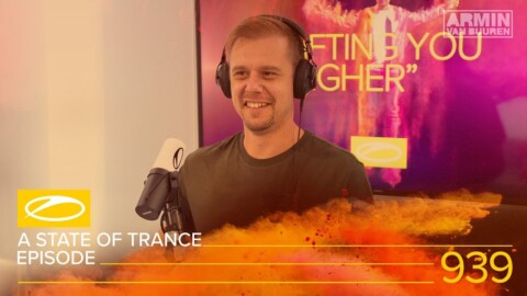 A State Of Trance Episode 939 (#ASOT939) – Armin van Buuren