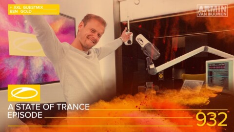 A State Of Trance Episode 932 XXL – Ben Gold [#ASOT932] – Armin van Buuren