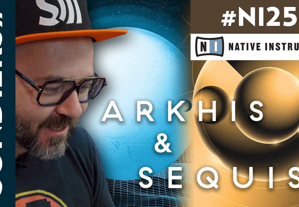 DU SON À L’IMAGE COMME UN BOSS : ARKHIS & SEQUIS / Native Instruments