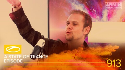 A State Of Trance Episode 913 [#ASOT913] – Armin van Buuren