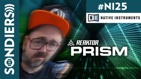 LE SYNTHÉ LE PLUS FOU (ET VOUS NE SAVIEZ PAS) : REAKTOR PRISM / Native Instruments