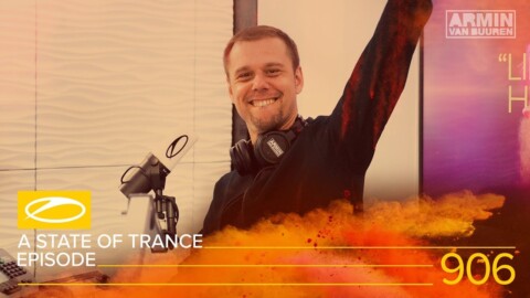 A State Of Trance Episode 906 [#ASOT906] – Armin van Buuren