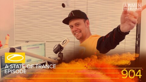 A State Of Trance Episode 904 [#ASOT904] – Armin van Buuren