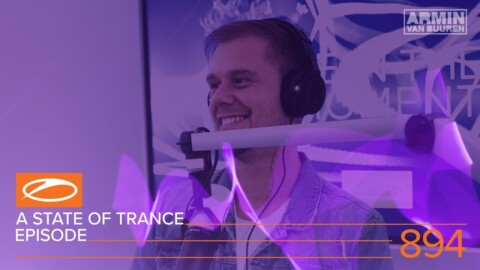 A State Of Trance Episode 894 (#ASOT894) – Armin van Buuren