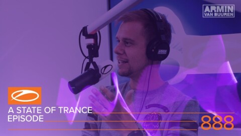 A State Of Trance Episode 888 (#ASOT888) – Armin van Buuren