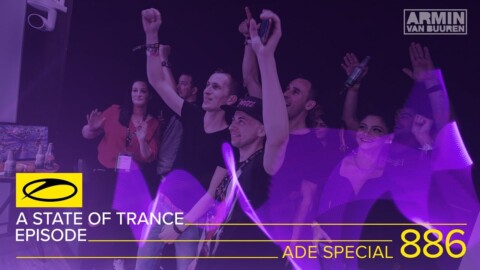 A State Of Trance Episode 886 (#ASOT886) – Armin van Buuren [ADE Special] Part 2