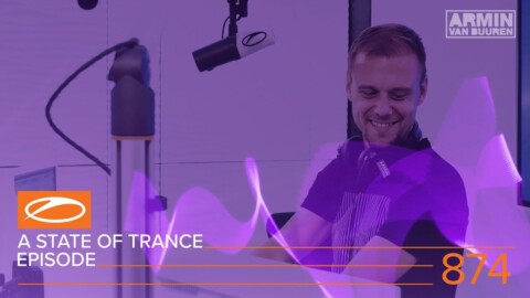 A State Of Trance Episode 874 XXL – ALPHA 9 (#ASOT874) – Armin van Buuren