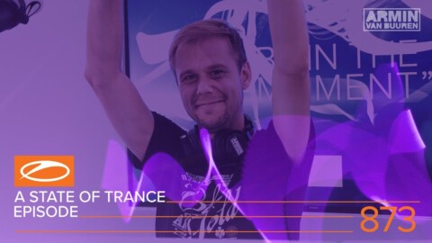 A State Of Trance Episode 873 XXL – Estiva (#ASOT873) – Armin van Buuren