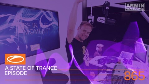 A State Of Trance Episode 865 (#ASOT865) – Armin van Buuren