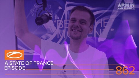 A State Of Trance Episode 862 XXL – Ben Gold (#ASOT862) – Armin van Buuren