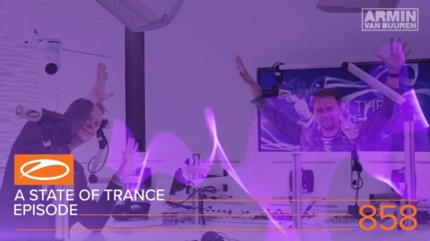 A State Of Trance Episode 858 (#ASOT858) – Armin van Buuren