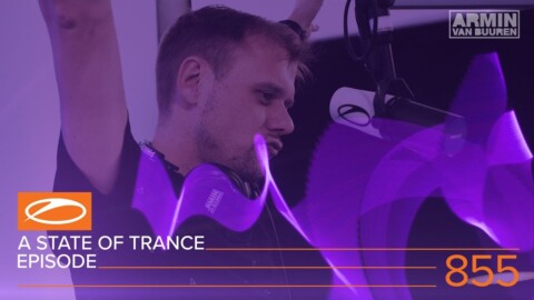 A State Of Trance Episode 855 (#ASOT855)