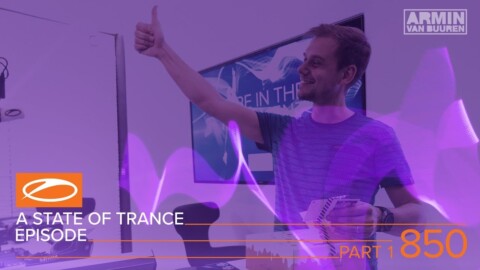 A State Of Trance Episode 850 (Pt. 1) XXL – Above & Beyond (#ASOT850)