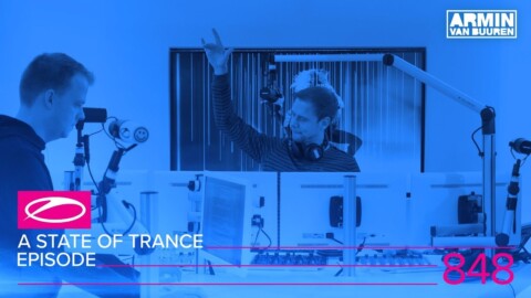 A State Of Trance Episode 848 (#ASOT848)