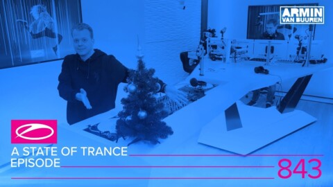 A State Of Trance Episode 843 (#ASOT843)