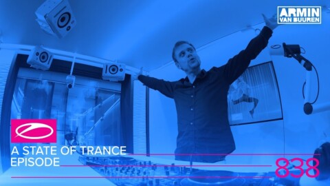 A State Of Trance Episode 838 (#ASOT838)