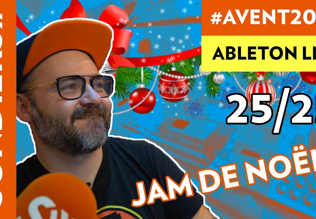 MA MANIÈRE D’UTILISER ABLETON LIVE (+ JAM) – Le Calendrier de l’Avent 2020 Episode 25