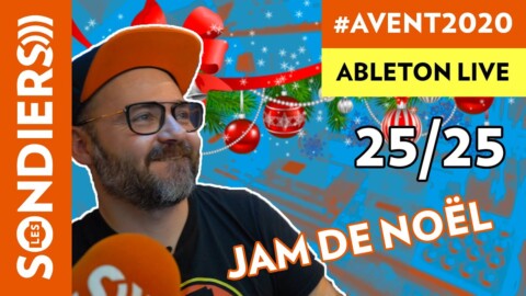 MA MANIÈRE D’UTILISER ABLETON LIVE (+ JAM) – Le Calendrier de l’Avent 2020 Episode 25