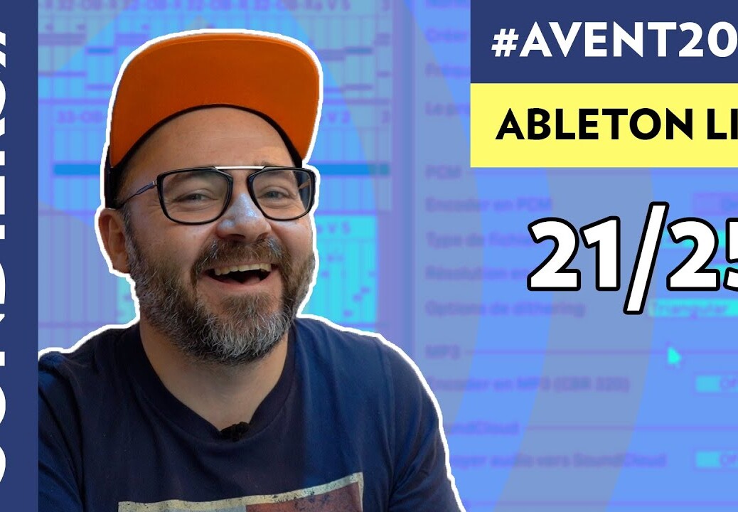 FINALISER SON PROJET DANS ABLETON LIVE – Le Calendrier de l’Avent 2020 Episode 21