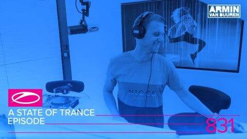 A State Of Trance Episode 831 (#ASOT831)