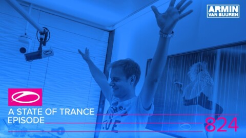 A State Of Trance Episode 824 (#ASOT824)