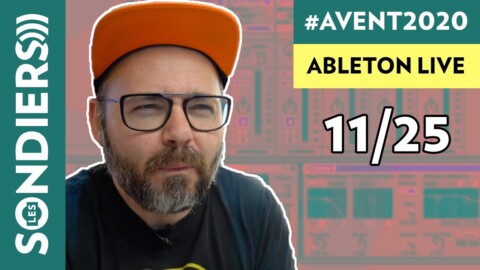 GÉRER LES EFFETS DANS ABLETON LIVE – Le Calendrier de l’Avent 2020 Episode 11