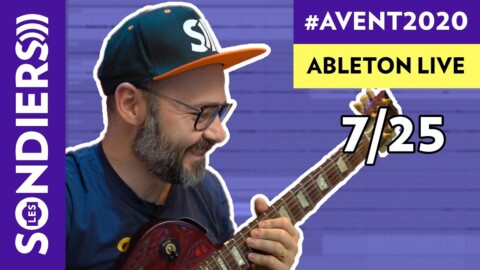 ASSEMBLAGE AUDIO DANS ABLETON LIVE – Le Calendrier de l’Avent 2020 Episode 7