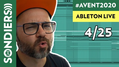 ABLETON LIVE DE LA SESSION A L’ARRANGEMENT – Le Calendrier de l’Avent 2020 Episode 4