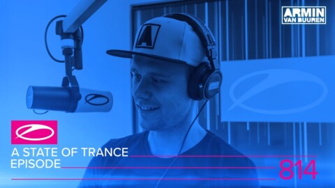 A State Of Trance Episode 814 (#ASOT814)