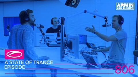 A State Of Trance Episode 806 (#ASOT806)