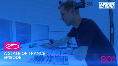 A State Of Trance Episode 801 (#ASOT801)