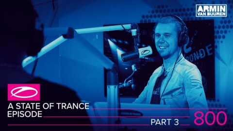 A State Of Trance Episode 800 part 3 (#ASOT800)