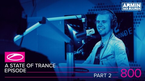 A State Of Trance Episode 800 part 2 (#ASOT800)