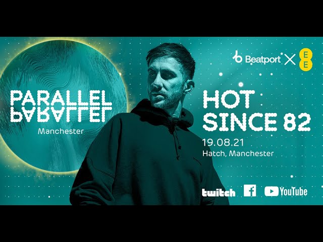 Hot Since 82 DJ set – EE x Beatport Present: Parallel – Manchester |  @Beatport Live