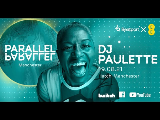 DJ Paulette DJ set – EE x Beatport Present: Parallel – Manchester | @Beatport  Live