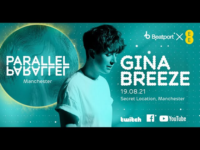 Gina Breeze @ EE x Beatport Present: Parallel – Manchester | @Beatport Live