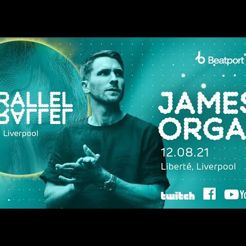 James Organ @ EE x Beatport Present: Parallel – Liverpool | @BeatportLive