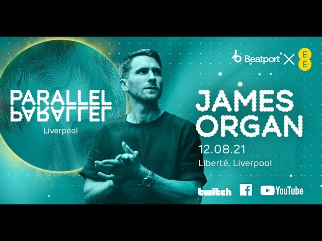 James Organ @ EE x Beatport Present: Parallel – Liverpool | @BeatportLive