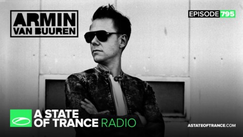 A State Of Trance Episode 795 (#ASOT795)