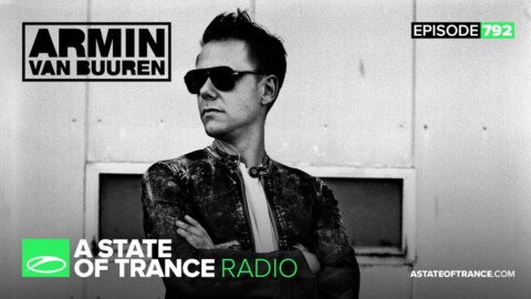 A State of Trance Episode 792 (#ASOT792)