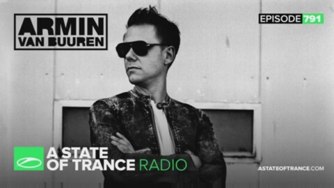 A State of Trance Episode 791 (#ASOT791)