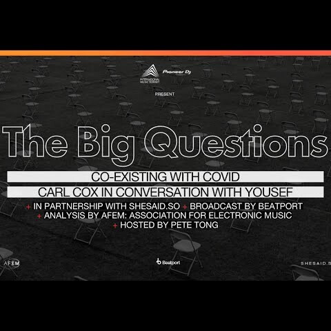 IMS: The Big Questions: Episode 1 – Co-existing with COVID w/ Carl Cox, Yousef & more | @Beatport