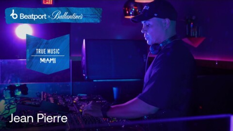 Jean Pierre  DJ set – Beatport x Ballantine’s True Music: Miami | @Beatport Live