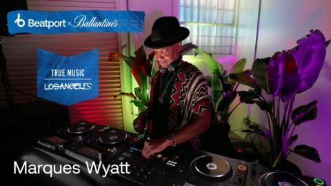 Marques Wyatt | Beatport x Ballantine’s True Music: Los Angeles |  @Beatport   Live