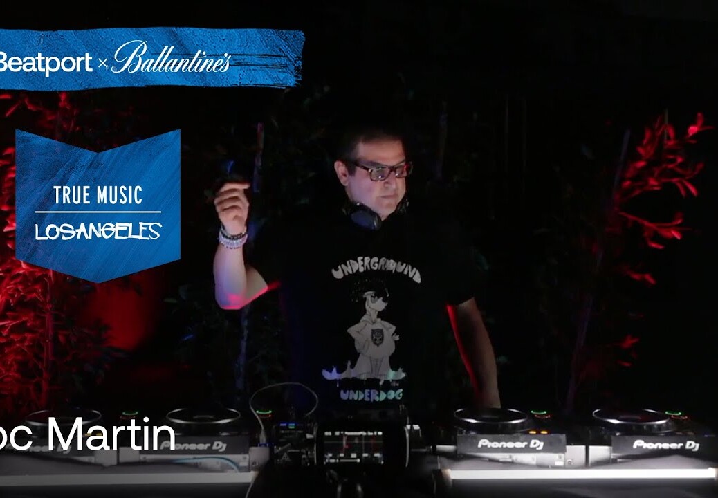 Doc Martin | Beatport x Ballantine’s True Music: Los Angeles |@Beatport Live