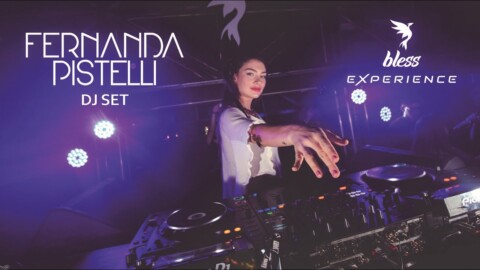 DJ Set Fernanda Pistelli at Bless Experience 12/12 Montevideo – Uruguay