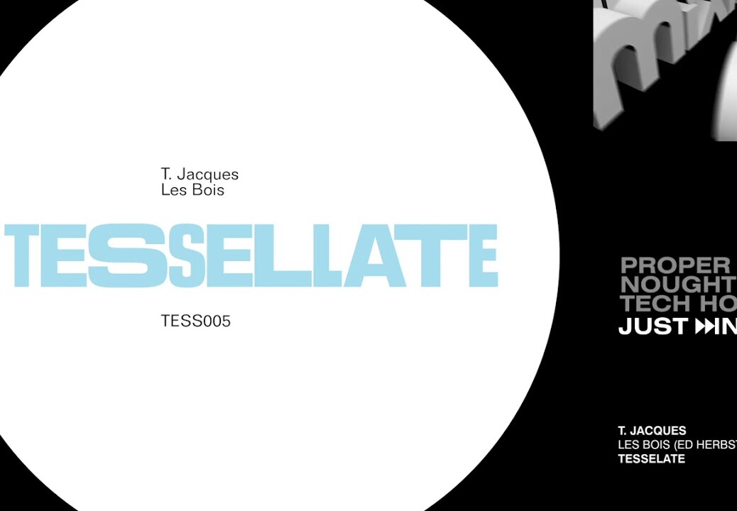 JUST IN: T Jacques – Les Bois (Ed Herbst Remix) [Tessellate]